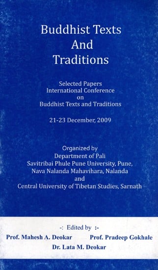 Buddhist Texts And Traditions Selected Papers International Conference on Buddhist Texts and Traditions (21-23 December, 2009)