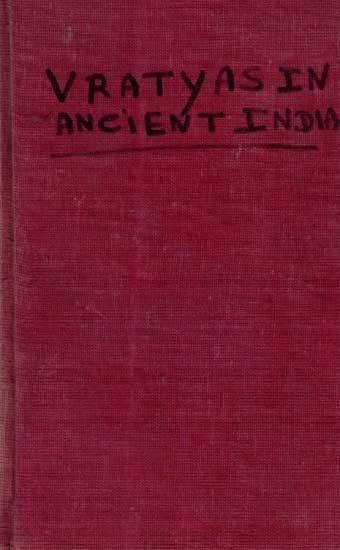 The Vratyas in Ancient India (An Old and Rare Book)