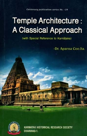 Temple Architecture: A Classical Approach (with Special Reference to Karnataka)