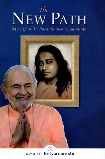 The New Path- My Life with Paramhansa Yogananda