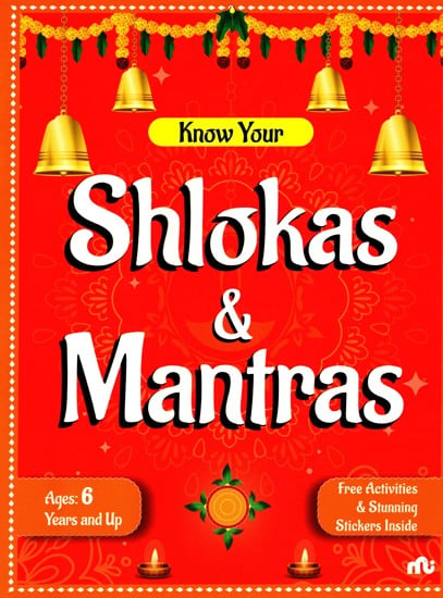 Know Your Shlokas &  Mantras: Ages- 6 Years and Up (Free Activities & Stunning Stickers Inside)