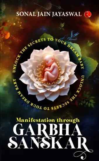 Garbha Sanskar (Manifestation Through Unlock the Secrets to Your Dream Baby)