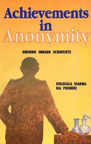 Achievements in Anonymity: Unsung Indian Scientists (An Old and Rare Book)