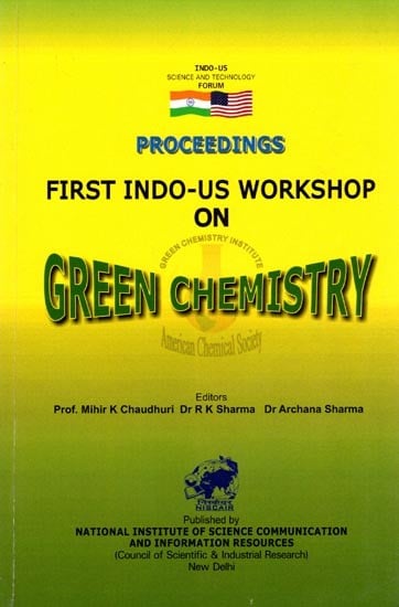 Proceedings First Indo-Us Workshop on Green Chemistry