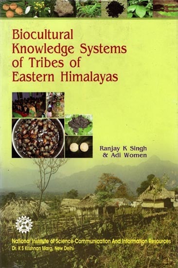 Biocultural Knowledge Systems of Tribes of Eastern Himalayas