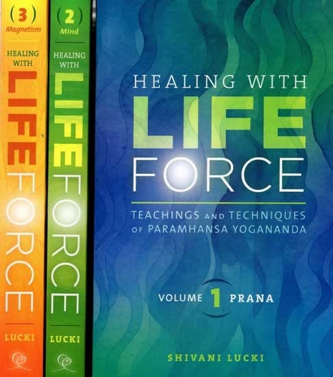 Healing With Life Force Teachings and Techniques of Paramhansa Yogananda (Prana, Mind, Magnetism in Set of 3 Volumes)