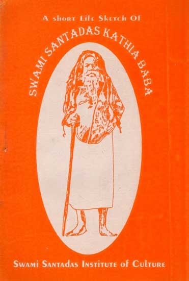 A Short Life Sketch of Swami Santadas Kathia Baba (An Old and Rare Book)