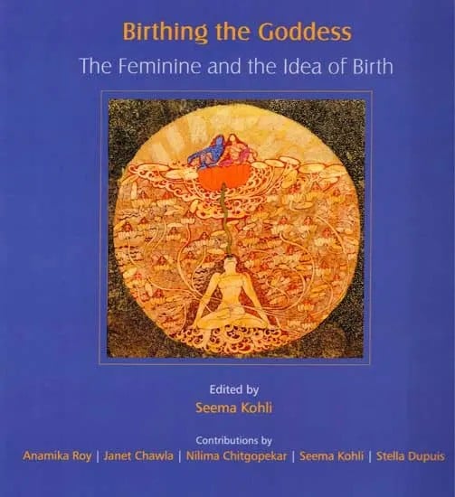 Birthing the Goddess- The Feminine and the Idea of Birth