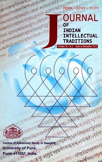 Journal of Indian Intellectual Traditions (Volume IX 1 & 2  June and December 2012)