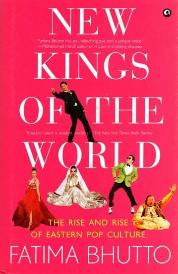 New Kings of the World (The Rise and Rise of Eastern Pop Culture)