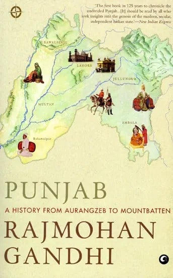 Punjab (A History from Aurangzeb to Mountbatten)