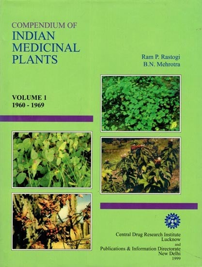 Compendium of Indian Medicinal Plants 1960-1969 in Volume 1 (An Old and Rare Book)