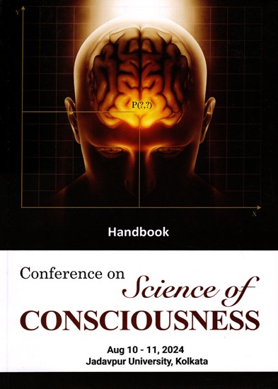 Handbook Conference on Science of Consciousness Including Articles on Physics and Consciousness & Artifical Intelligence and Human Intelligence (Aug 10 - 11, 2024)