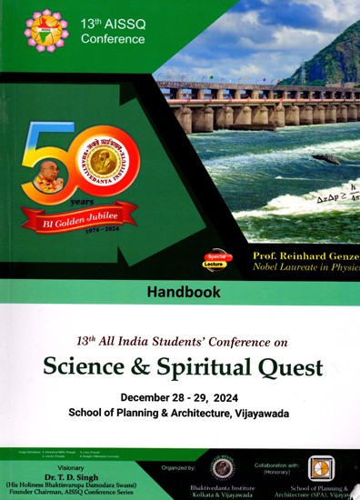 Handbook 13th All India Students' Conference on Science & Spiritual Quest: Including Articles on Ancient Indian Mathematics Shaped Modern Concepts & Consciousness and Artifical Intelligence (School of Planning & Architecture, Vijaywada Dec 28 - 29, 2024)