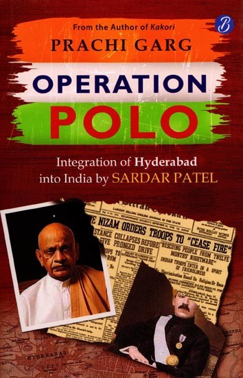 Operation Polo (Integration of Hyderabad into India by Sardar Patel)