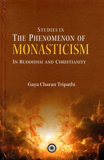 Studies In The Phenomenon Of Monasticism In Buddhism And Christianity