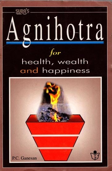 Agnihotra for Health, Wealth and Happiness (An Old and Rare Book)