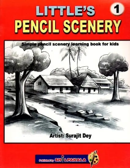 Little's Pencil Scenery: Simple Pencil Scenery Learning Book for Kids: Part- 1 (Children's Book)