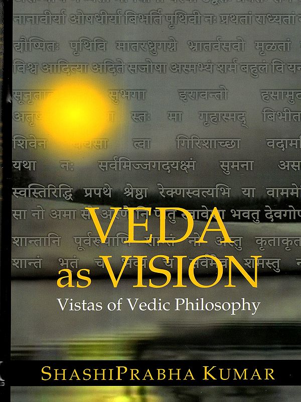 Veda as Vision- Vistas of Vedic Philosophy