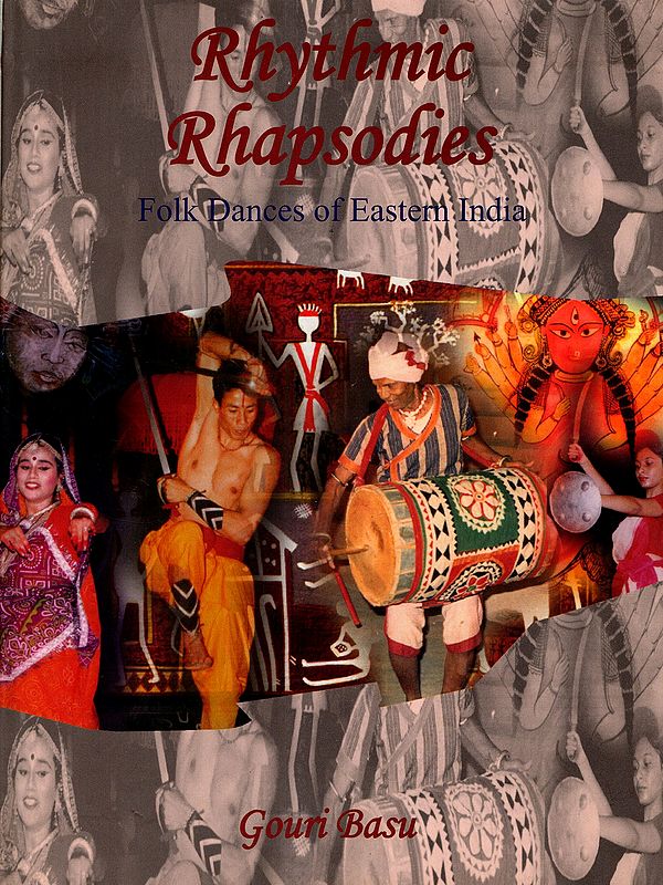 Rhythmic Rhapsodies- Folk Dances of Eastern India