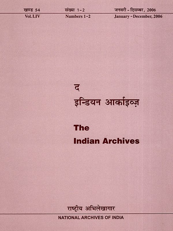 द इन्डियन आर्काइव्ज - The Indian Archives - Oral Sources for Writing the History aof Sannyasi & Faqir Rebellion and Dadabhai Naoroji Papers  (Vol.LIV)