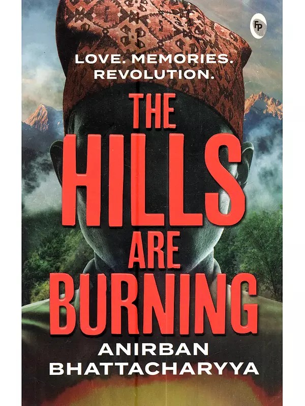 The Hills Are Burning: Love. Memories. Revolution.