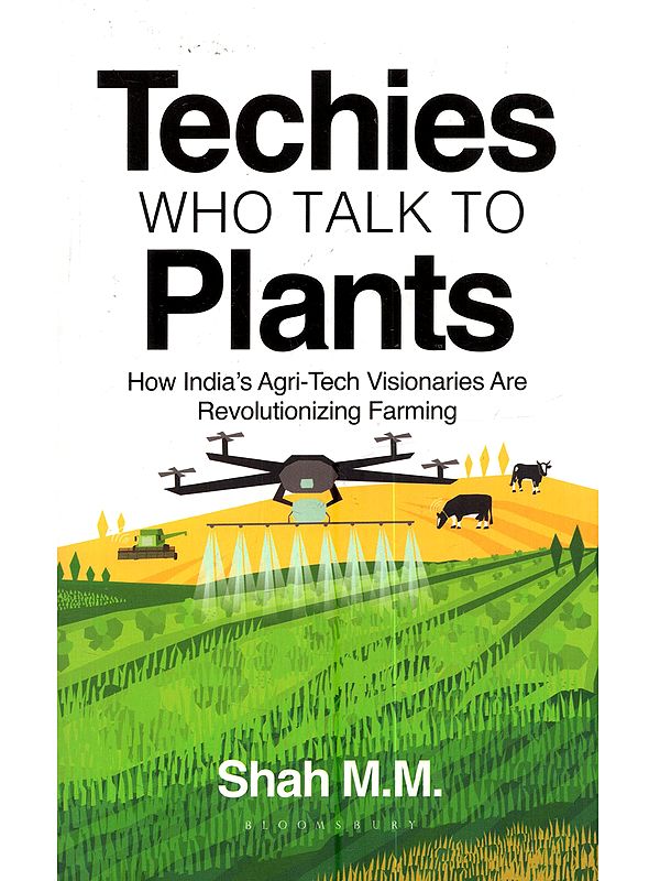 Techies Who Talk to Plants: How India's Agri-Tech Visionaries Are Revolutionizing Farming