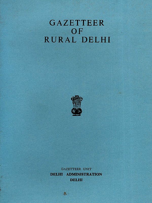 Gazetteer of Rural Delhi (An Old and Rare Book)