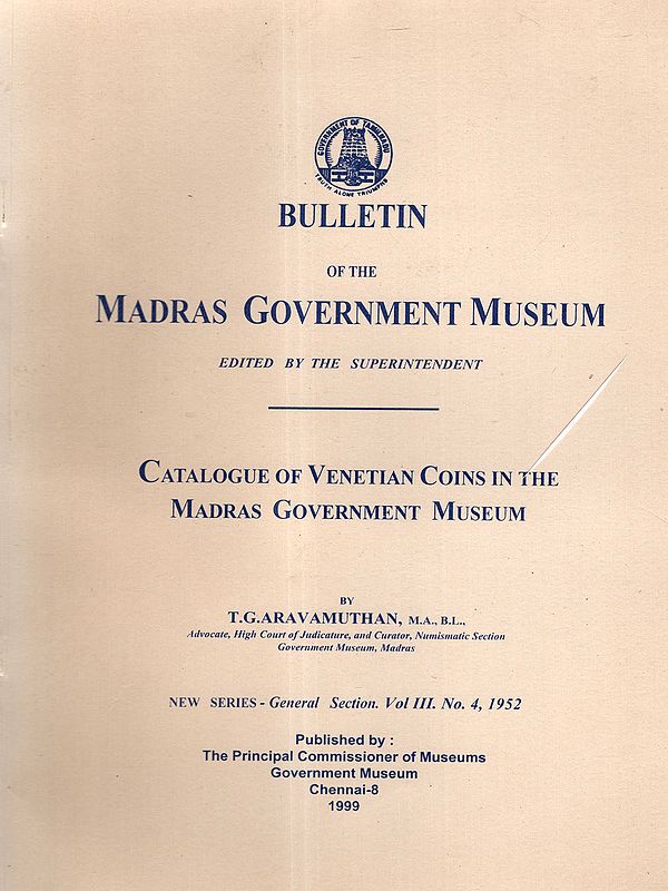 Catalogue of Venetian Coins in the Madras Government Museum (Bulletin of the Madras Government Museum- New Series-General Section. Vol III. No. 4, 1952) An Old and Rare Book