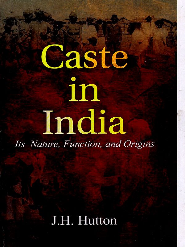 Caste in India Its- Nature, Function and Origins