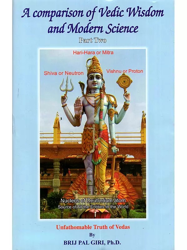 A Comparison of Vedic Wisdom and Modern Science: Part Two