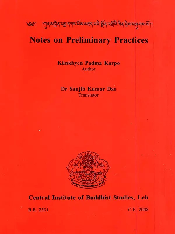 ༄༅། །ཀུན་མཁྱེན་པདྨ་དཀར་པོས་མཛད་པའི་སྔོན་འགྲོའི་ཟིན་བྲིས་བཞུགས་སོ།།- Notes on Preliminary Practices