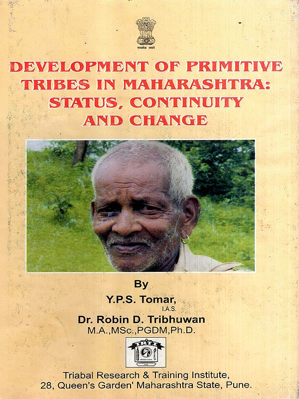Development of Primitive Tribes in Maharashtra: Status, Continuity and Change (An Old and Rare Book)