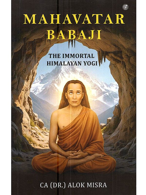 Mahavatar Babaji: The Immortal Himalayan Yogi