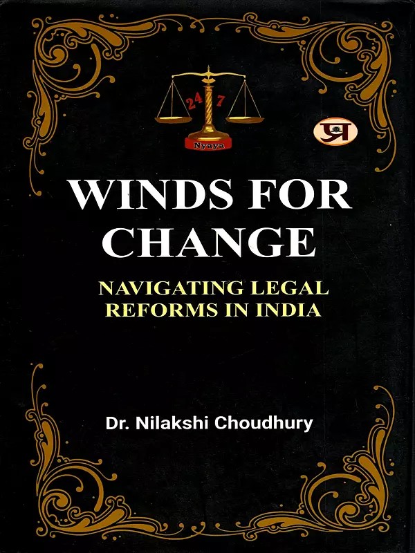 Winds for Change- Propelling Change in the Indian Judiciary (Navigating Legal Reforms in India)