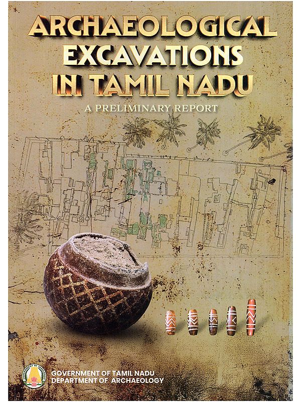 Archaeological Excavations in Tamil Nadu: A Preliminary Report