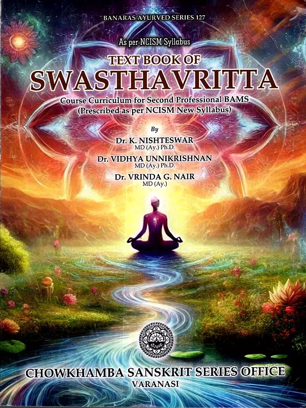 Text Book of Swasthavritta (Course Curriculum for Second Professional BAMS Prescribed by NCISM New Syllabus)