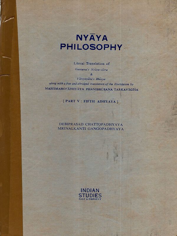 Nyaya Philosophy- Literal Translation of Gautama's Nyaya-Sutra & Vatsyayana's Bhasya (Part- V: Fifth Adhyaya,) An Old and Rare Book