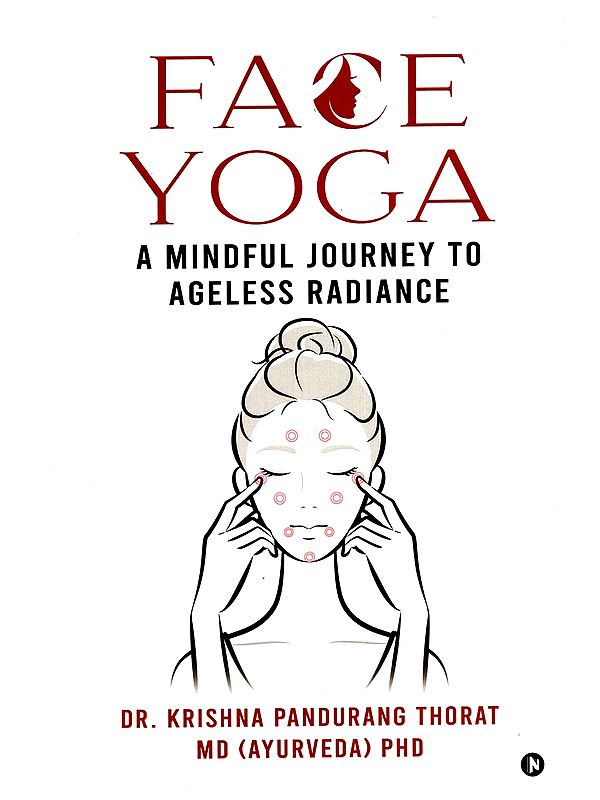 Face Yoga: A Mindful Journey to Ageless Radiance