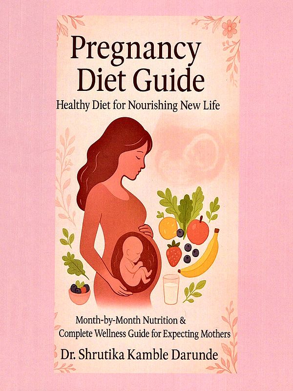 Pregnancy Diet Guide (Healthy Diet for Nourishing New Life)
