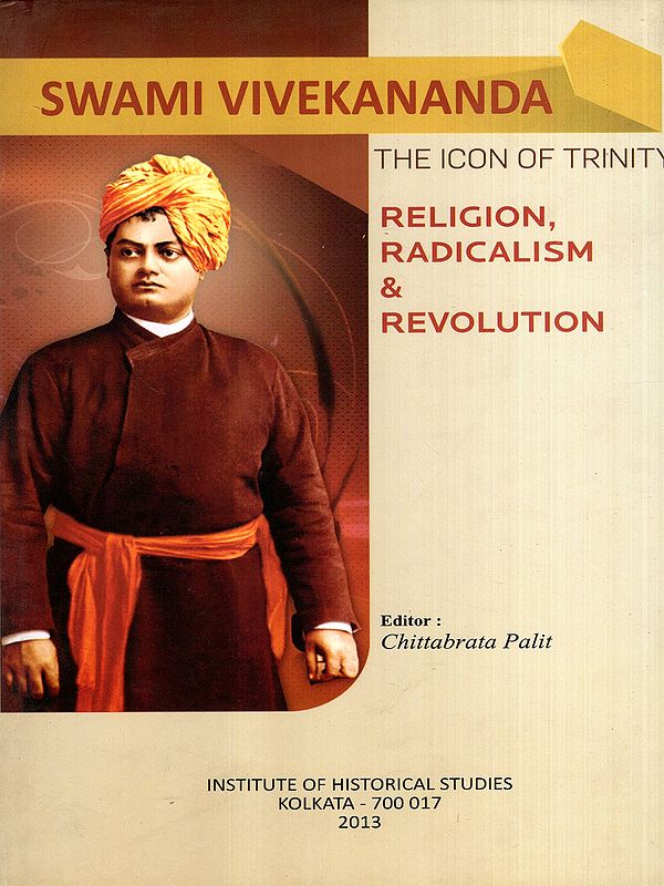 Swami Vivekananda- The Icon of Trinity Religion, Radicalism & Revolution