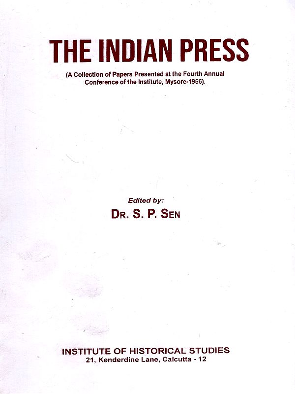 The Indian Press- A Collection of Papers Presented at the Fourth Annual Conference of the Institute, Mysore-1966