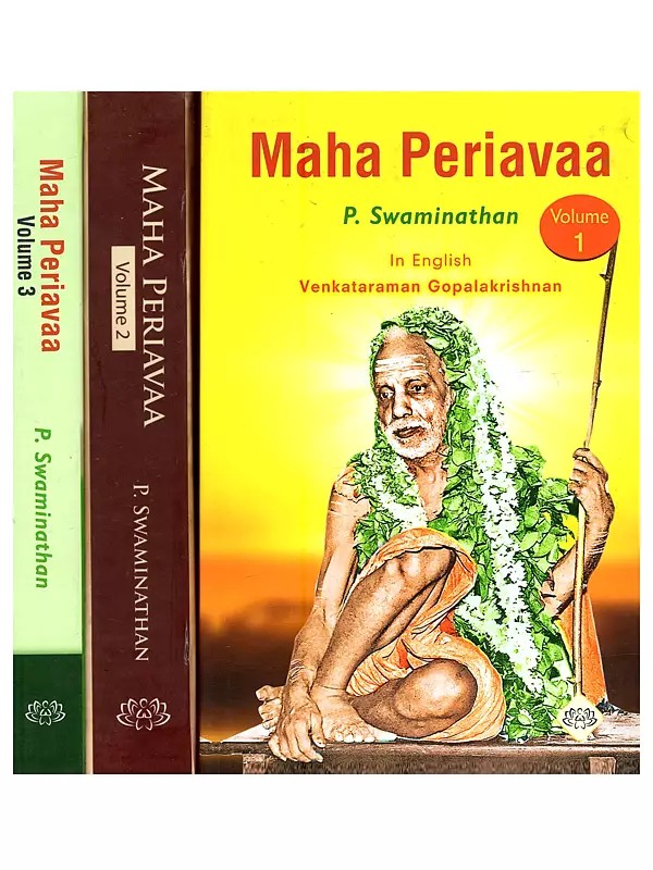 Maha Periavaa: Fond Memories and Captivating Images to Definitely Move Your Heart to the Next Level of Spiritual Bliss (Set of 3 Volumes)