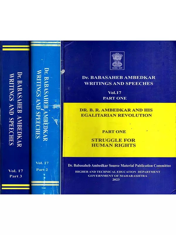 Dr. Babasaheb Ambedkar Writings and Speeches- Dr. B.R. Ambedkar and His Egalitarian Revolution (Vol- 17, Set of 3 Parts)