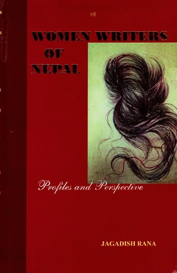 Women Writers of Nepal- Profiles and Perspective (Dates and Data Adopted from Narichuli of Narendara Raj Prasai)