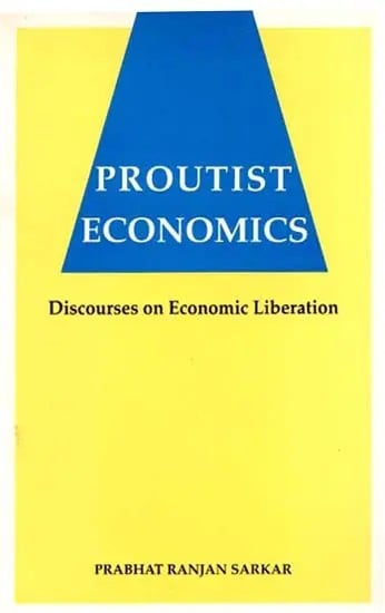 Proutist Economics: Discourses on Economic Liberation