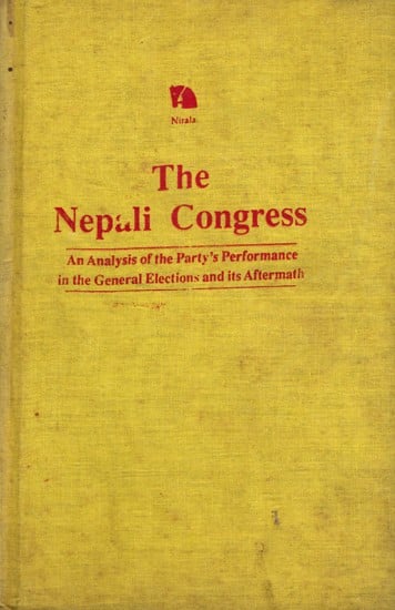 The Nepali Congress- An Analysis of the Party's Performance in the General Elections and its Aftermath (An Old and Rare Book)