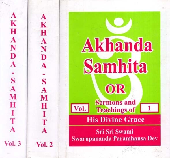 Akhanda-Samhita or Sermons and Teachings of His Divine Grace (Set of 3 Volumes)