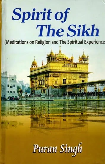 Spirit of the Sikh (Meditations on Religion and The Spiritual Experience)