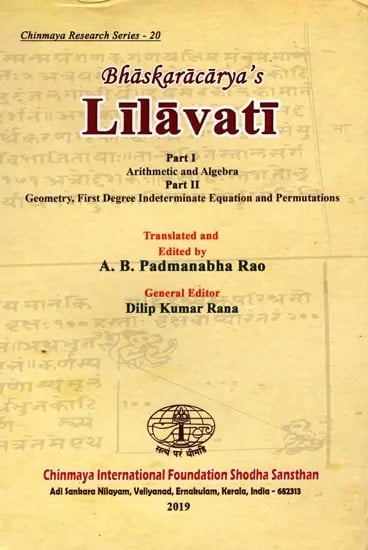 Bhaskaracarya's Lilavati: Arithmetic and Algebra & Geometry, First Degree Intermedinate Equation and Permutations (2 Parts in 1 Book)